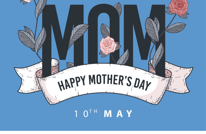 Happy Mother’s Day Happy Mother’s Day